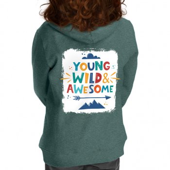 Young and Wild Toddler Full-Zip Hoodie - Awesome Toddler Hoodie - Colorful Kids' Hoodie