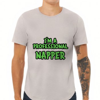 Professional Napper Curved Hem T-Shirt - Best Print T-Shirt - Cool Curved Hem Tee