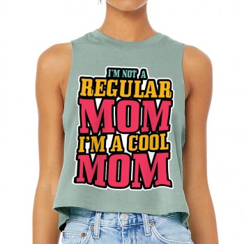 I'm Not a Regular Mom I'm a Cool Mom Racerback Cropped Tank - Best Print Women's Tank - Cool Design Tank Top