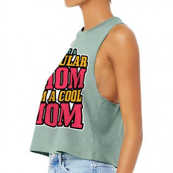 I'm Not a Regular Mom I'm a Cool Mom Racerback Cropped Tank - Best Print Women's Tank - Cool Design Tank Top