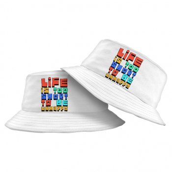 Life is Too Short Bucket Hat – Cool Hat – Best Design Bucket Hat