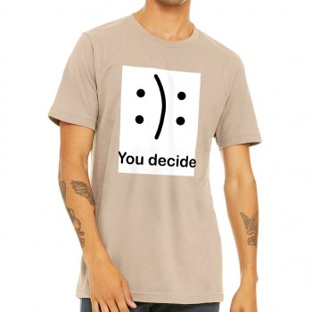 You Decide Short Sleeve T-Shirt - Cool Design T-Shirt - Creative Short Sleeve Tee