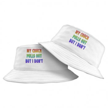 My Couch Pulls Out but I Don’t Bucket Hat – Best Funny Hat – Cool Design Bucket Hat