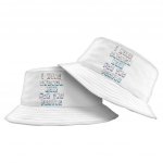 Cool Design Bucket Hat - Saying Hat - Best Design Bucket Hat