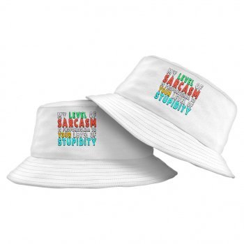 Sarcastic Bucket Hat – Best Design Hat – Graphic Bucket Hat