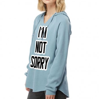 I'm Not Sorry California Wave Wash Hoodie - Cool Saying Hooded Sweatshirt - Themed Hoodie