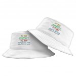 Funny Quote Bucket Hat - Cool Design Hat - Best Print Bucket Hat