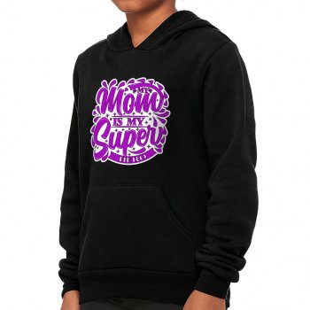 My Mom is My Superhero Kids' Sponge Fleece Hoodie - Best Design Kids' Hoodie - Themed Hoodie for Kids