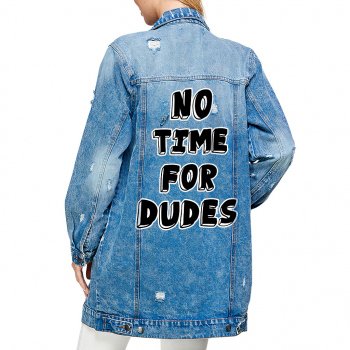 No Time for Ladies Denim Jacket with Distressed - Cool Saying Women's Denim Jacket - Themed Denim Jacket