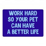 Work Hard Pet Food Mat - Funny Design Anti-Slip Pet Bowl Mat - Best Design Pet Feeding Mat MADE IN THE USA Pet Supplies Pet Supplies