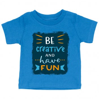 Be Creative Baby Jersey T-Shirt - Trendy Baby T-Shirt - Cool Design T-Shirt for Babies