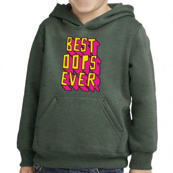 Best Oops Ever Toddler Pullover Hoodie - Funny Sponge Fleece Hoodie - Printed Hoodie for Kids