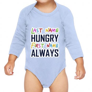 Always Hungry Baby Long Sleeve Onesie - Best Funny Baby Long Sleeve Bodysuit - Graphic Baby One-Piece
