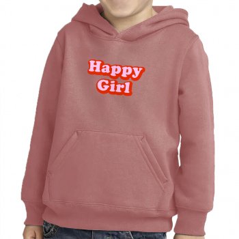 Happy Girl Toddler Pullover Hoodie - Graphic Sponge Fleece Hoodie - Cute Design Hoodie for Kids