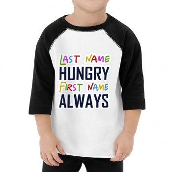 Always Hungry Toddler Baseball T-Shirt - Best Funny 3/4 Sleeve T-Shirt - Graphic Kids' Baseball Tee