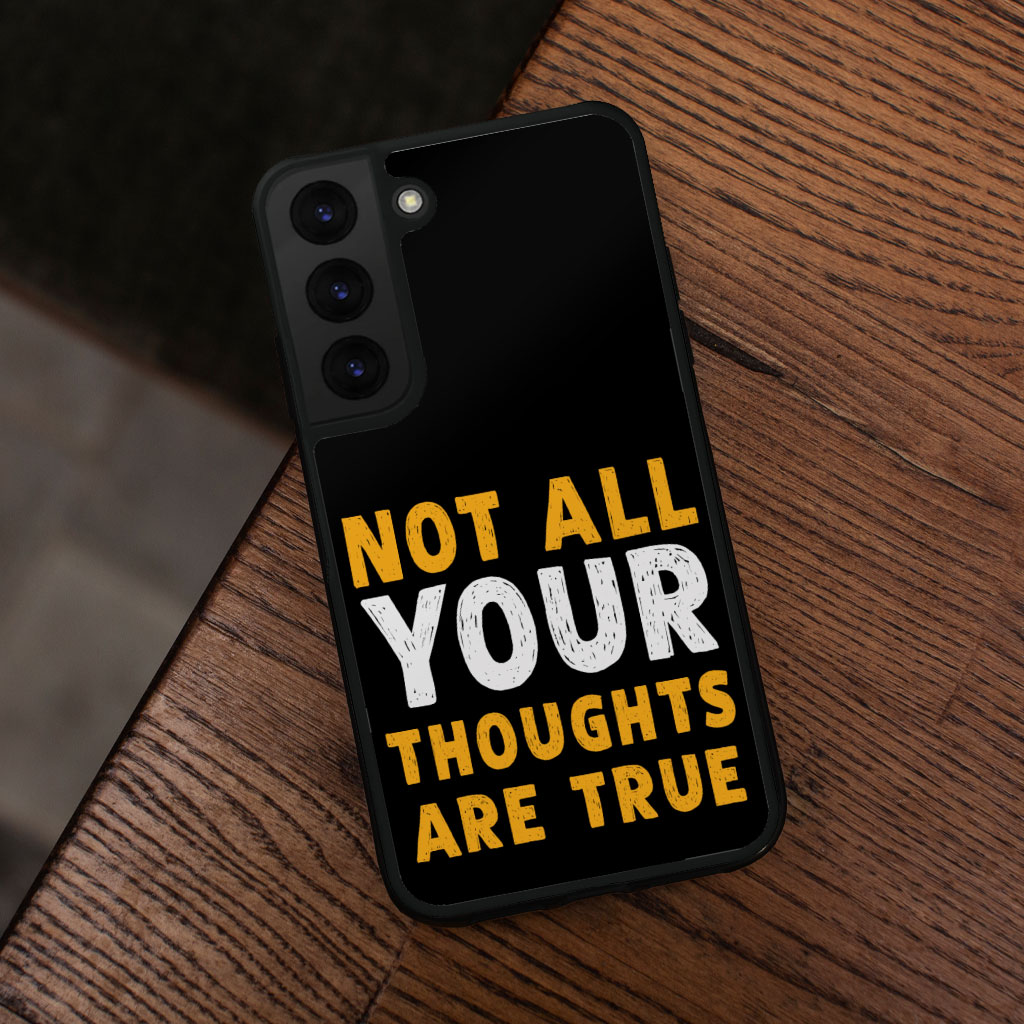 Not All Your Thoughts Samsung S22 Phone Case - Quote Phone Case for Samsung S22 - Printed Samsung S22 Phone Case 