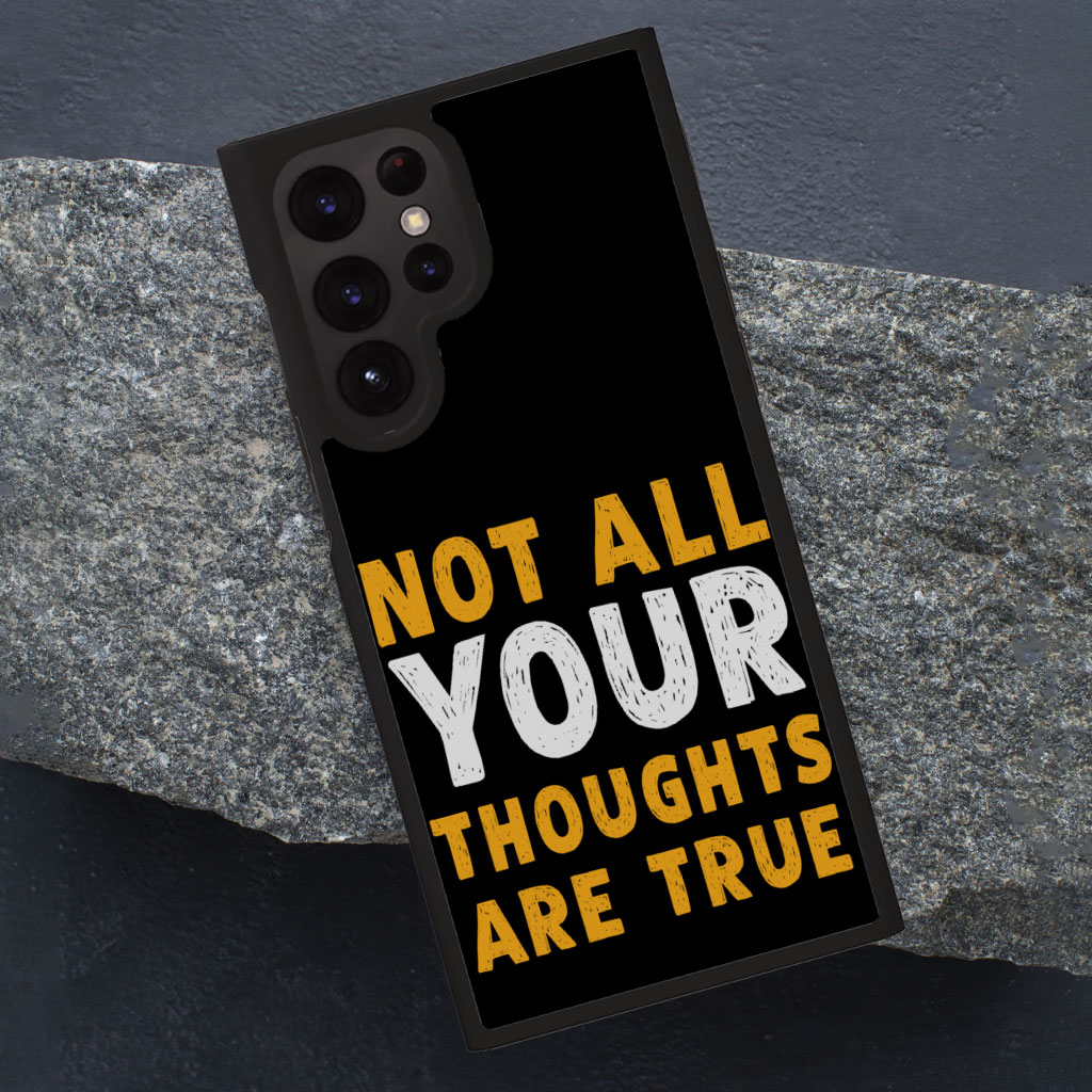 Not All Your Thoughts Samsung S22 Ultra Phone Case - Quote Phone Case for Samsung S22 Ultra - Printed Samsung S22 Ultra Phone Case 