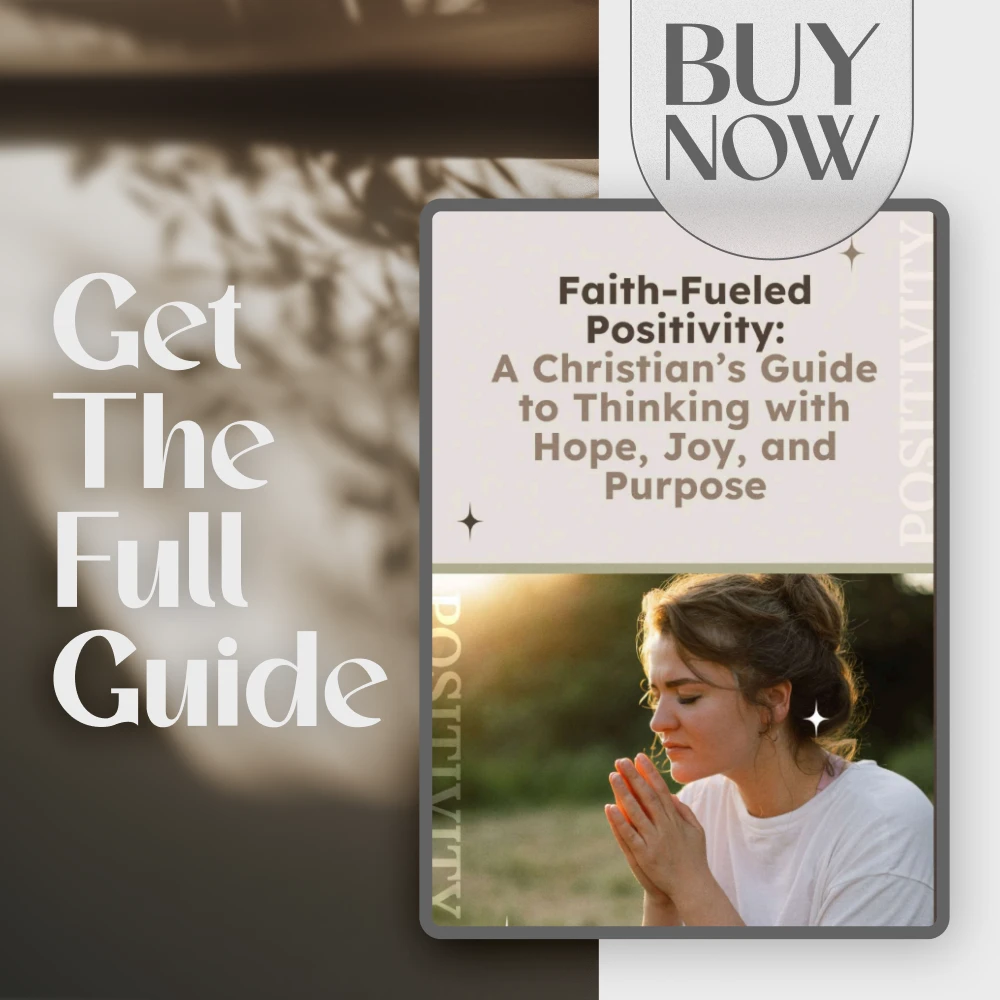 Faith-Fueled Positivity: A Christian’s Guide to Thinking with Hope, Joy, and Purpose | Christian Books on Positive Thinking | Digital Download Guide - Image 7