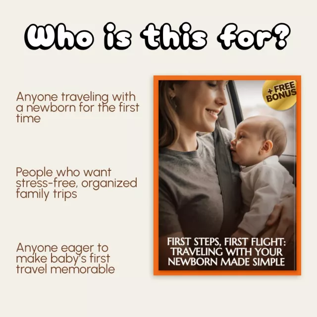 First Steps, First Flight: Traveling with Your Newborn Made Simple | Digital Newborn Travel Guide, eBook for Parents, Printable Checklist for Baby’s First Trip